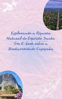 Livro Explorando a Riqueza Natural do Espírito Santo: Um E-book sobre a Biodiversidade Capixaba