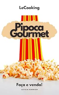 Livro Pipoca Gourmet : Faça e Venda! (LeCooking)