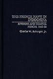 Front cover for the book The French Navy in Indochina: Riverine and Coastal Forces, 1945-54 by Charles W. Koburger
