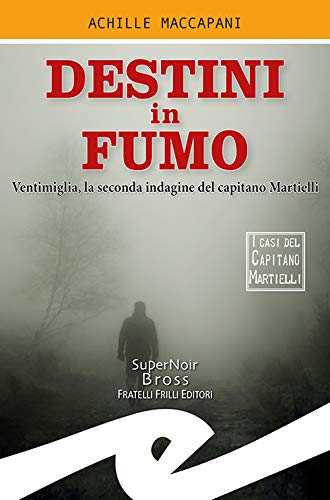 Destini in fumo: La seconda indagine del capitano Martielli – Achille Maccapani