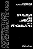 Les femmes dans l'histoire de la psychanalyse by 