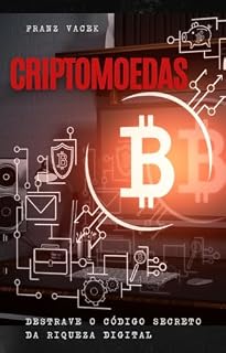 Livro Criptomoedas: Destrave o Código Secreto da Riqueza Digital