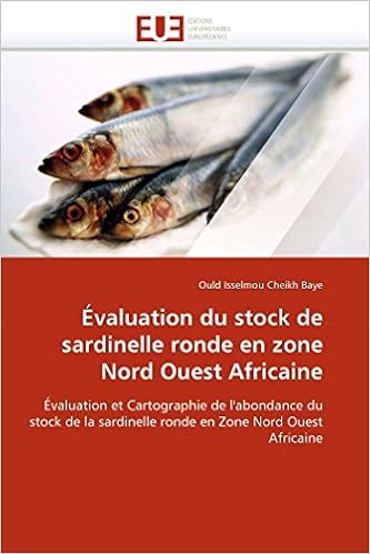 Evaluation Du Stock De Sardinelle Ronde En Zone Nord Ouest Africaine Evaluation Et Cartographie De L Abondance Du Stock De La Sardinelle Ronde En Zone Nord Ouest Africaine Omn Univ Europ Amazon Co Uk Cheikh Baye Ould