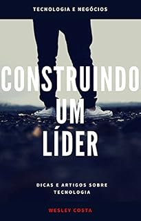 Livro Construindo um Líder: Dicas e artigos sobre tecnologia
