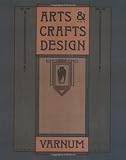 Arts & Crafts Design by William H. Varnum, Timothy L. Hansen