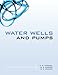 Water Wells and Pumps