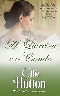 Livro A Livreira e o Conde : Romance de época regencial (As Exuberantes Desajustadas de Bath Livro 1)