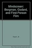 Mindscreen: Bergman, Godard, and First-Person Film by