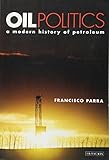 Image de Oil Politics: A Modern History of Petroleum