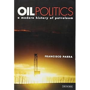 Oil Politics: A Modern History of Petroleum