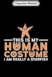 Composition Notebook: This Is My Human Costume I'm A Starfish Halloween Gift Premium  Journal/Notebook Blank Lined Ruled 6x9 100 Pages