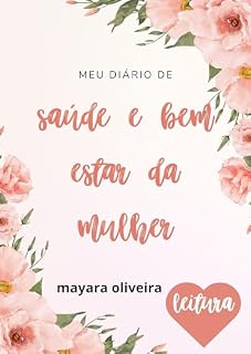 Livro DIÁRIO SAÚDE E BEM ESTAR DA MULHER