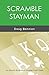 Scramble Stayman: An Honors Book from Master Point Press by 