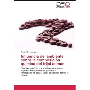 Influencia del ambiente sobre la composición química del frijol común: Efectos genéticos y ambientales sobre algunos componentes químicos relacio