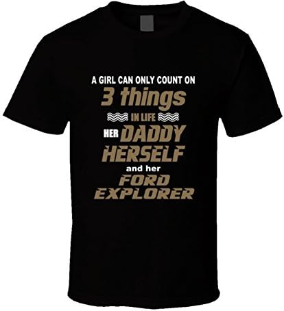 Ford Explorer Girl Can Only Count on 3 Things Car Lover T Shirt XL Black