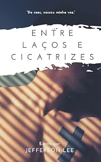 Livro Entre Laços e Cicatrizes