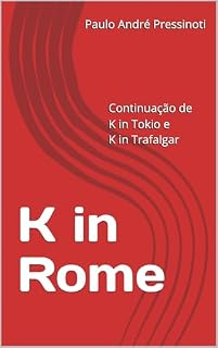 Livro K in Rome: Continuação de K in Tokio e K in Trafalgar