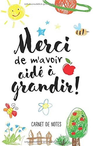 Download Merci de m'avoir aidé à grandir: Carnet de notes (A5) - Idée cadeau fin d'année scolaire, pour institutrice maternelle, maîtresse, enseignants, nounou ou ATSEM PDF