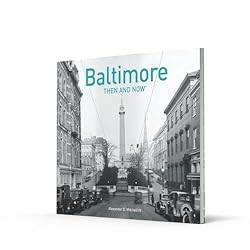 Baltimore Then and