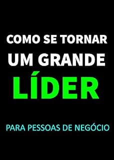 Livro Como Se Tornar Um Grande Líder