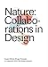 Nature: Collaborations in Design: Cooper Hewitt Design Triennial by 