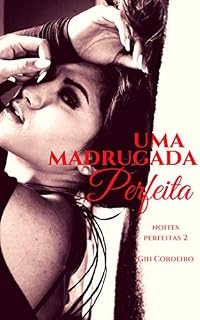 Livro Uma Madrugada Perfeita (Noites Perfeitas Livro 2)
