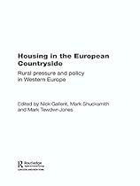 Housing in the European Countryside: Rural Pressure and Policy in Western Europe (Housing; Planning and Design Series)