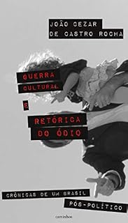 Livro Guerra cultural e retórica do ódio: crônicas de um Brasil pós-político