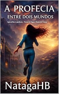 Livro A Profecia - Entre dois Mundos III: Spin-off de A profecia - Trono de Fogo e Trono de Cinzas