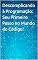 Livro Descomplicando a Programação: Seu Primeiro Passo no Mundo do Código!