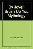 By Jove!: Brush Up Your Mythology