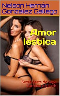 Livro Amor lésbica: Sexta parte da saga Carolina e Julieth