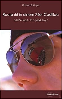 Route 66 in einem 74er Cadillac (German Edition), by Stefan Kluge Route 66 in einem 74er Cadillac (German Edition), by Stefan Kluge