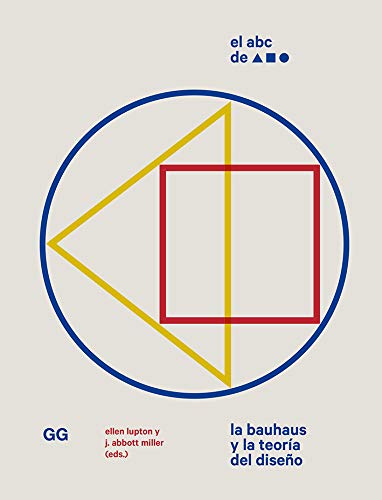 El ABC de la Bauhaus: La Bauhaus y la teoría del diseño (Spanish Edition) by 