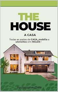 Livro The House - A Casa - Todas as partes da CASA, mobília e utensílios em INGLÊS !