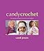 Candy Crochet: 50 Adorable Designs for Infants and Toddlers by 