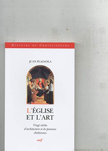 L'Eglise et l'Art (Histoire du Christianisme) (French Edition) by Juan Plazaola