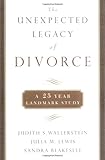 The Unexpected Legacy of Divorce: The 25 Year Landmark Study