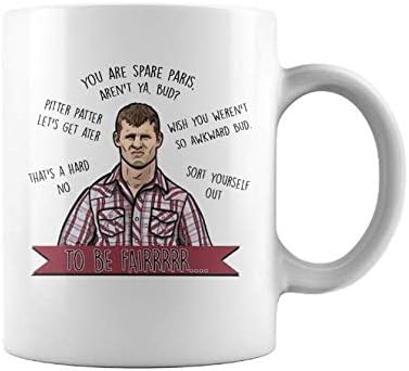 Letterkenny you are spare paris arent ya bud to be fair mug - Coffee Mug Gift Coffee Mug 11OZ Coffee Mug