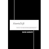 Haunted Life: Visual Culture and Black Modernity