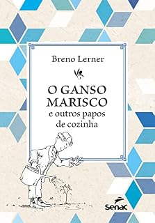 Livro O ganso marisco e outros papos de cozinha