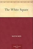 "The White Squaw" av Mayne Reid