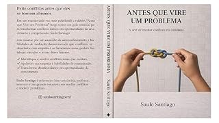 Livro ANTES QUE VIRE UM PROBLEMA: A arte de mediar conflitos no cotidiano