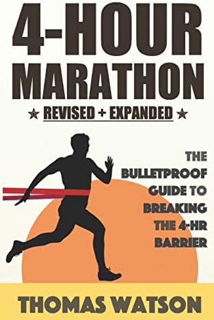 The 4-Hour Marathon: The Bulletproof Guide to Running A Sub 4-Hr Marathon