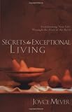 Secrets to Exceptional Living: Transforming Your Life Through the Fruit of the Spirit (Hardcover)