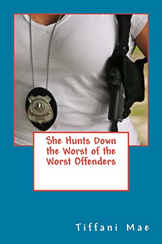 She Hunts Down the Worst of the Worst Offenders