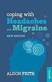 Coping with Headaches and Migraine by Alison Frith