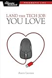 Land the Tech Job You Love (Pragmatic Life) cover