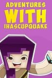 Adventures With iHasCupQuake: A YouTube Miner Story