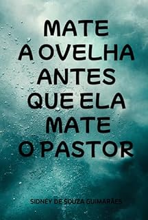 Livro Mate A Ovelha Antes Que Ela Mate O Pastor